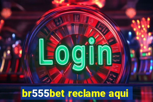 br555bet reclame aqui